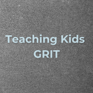 Teaching Kids Grit
