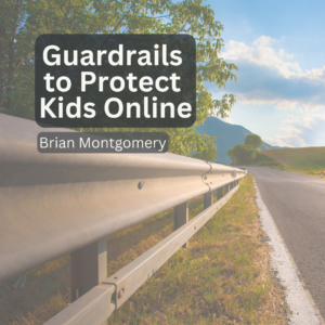Guardrails to Protect Kids Online