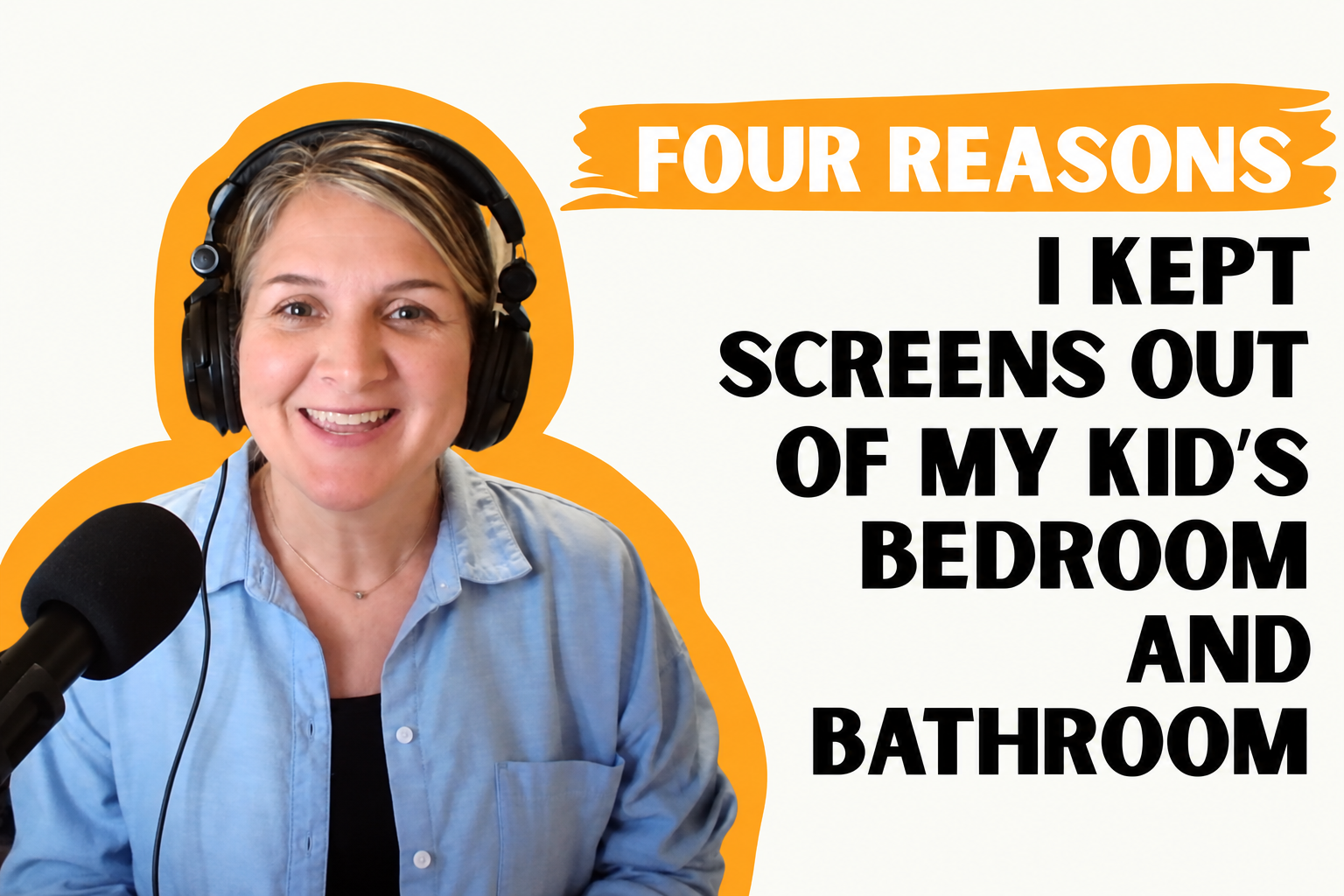 Four reasons I kept screens out of my kid’s bedroom and bathroom