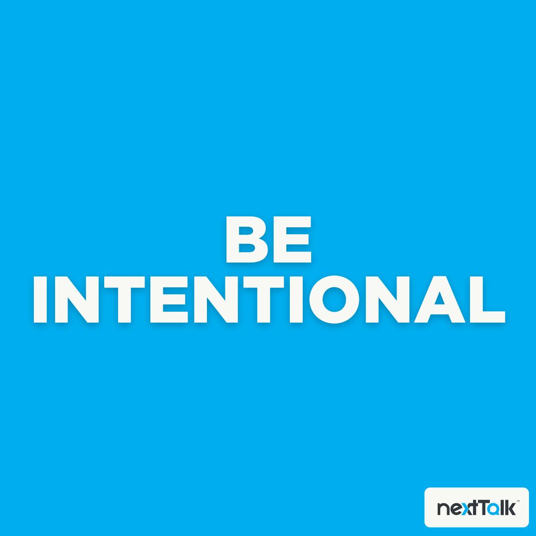 Be Intentional