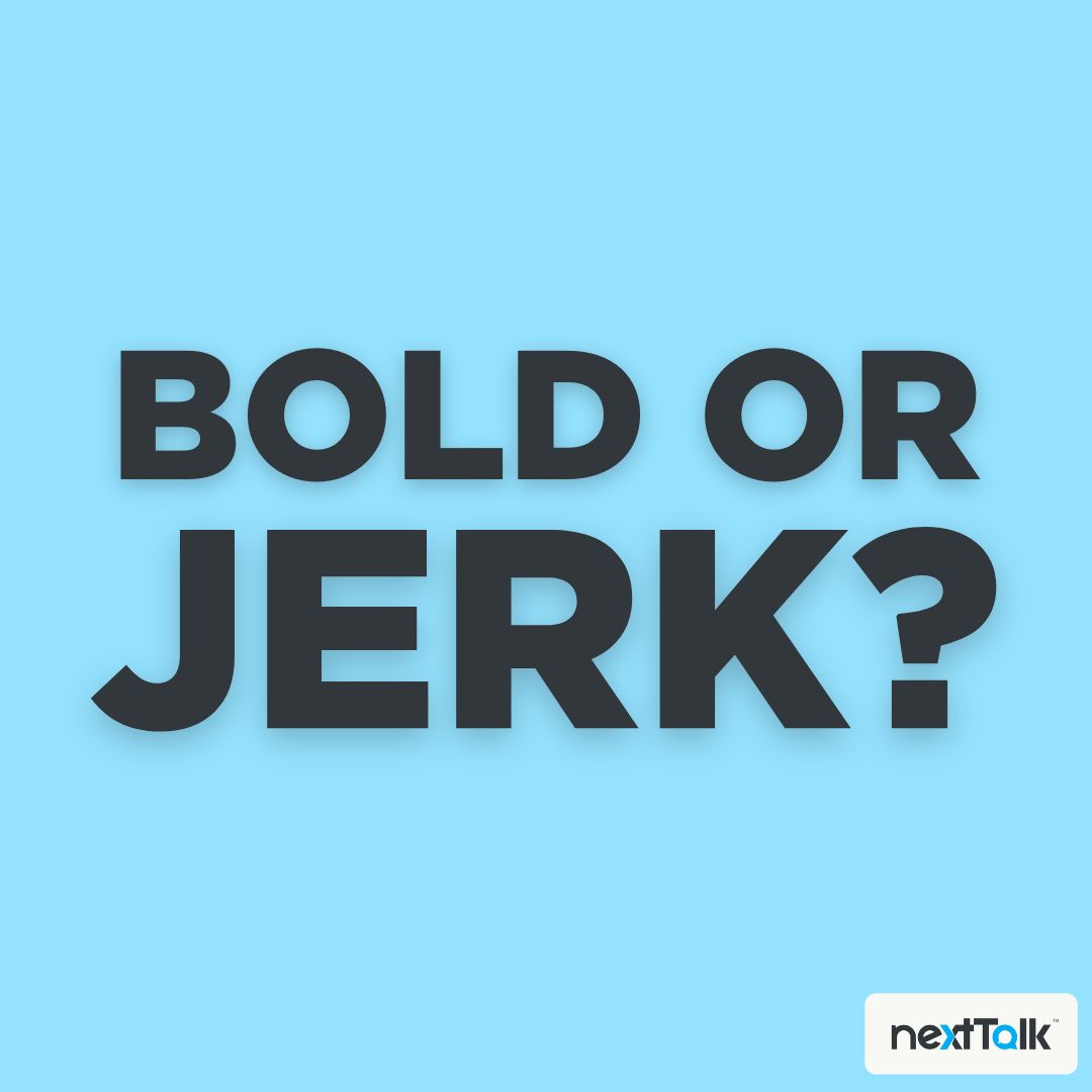 Being Bold Without Being a Jerk!
