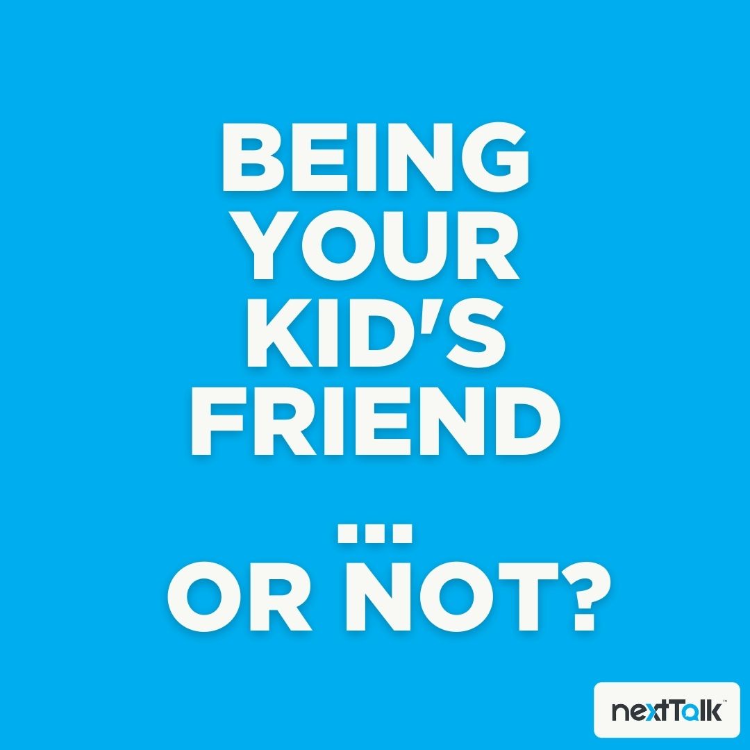 Being Your Kids Friend – Or Not