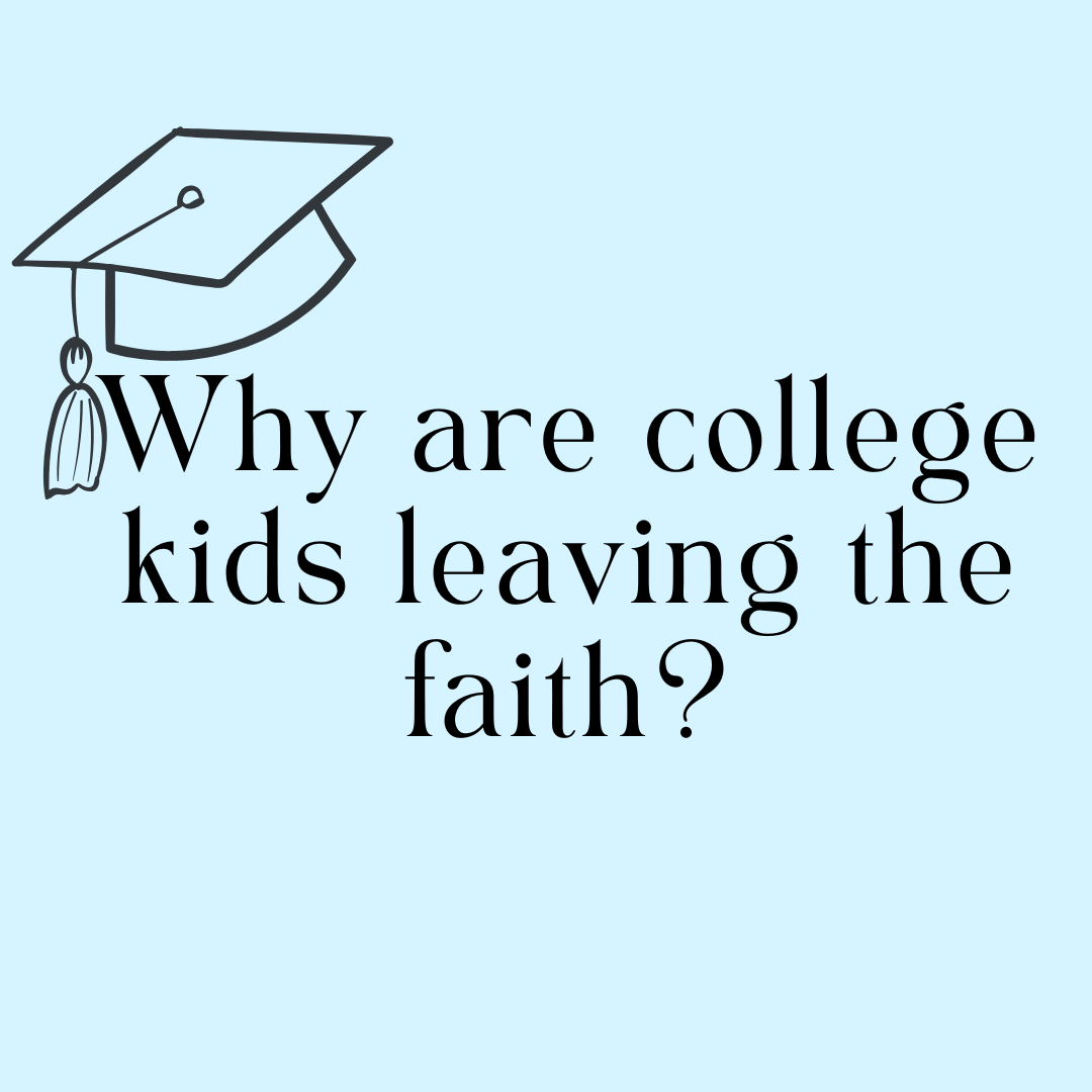 Why are college kids leaving the faith?
