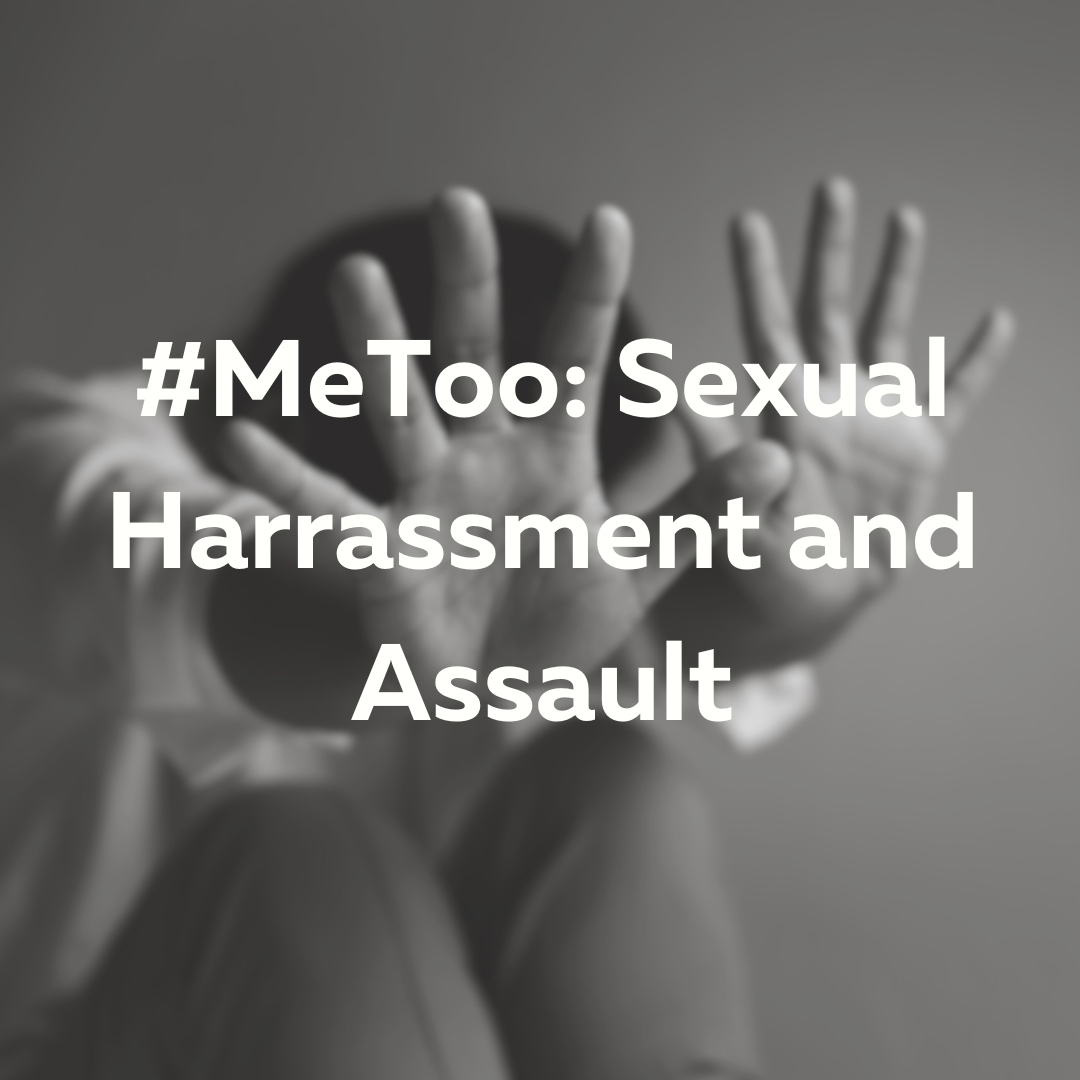 #Metoo: Sexual Harassment and Assault