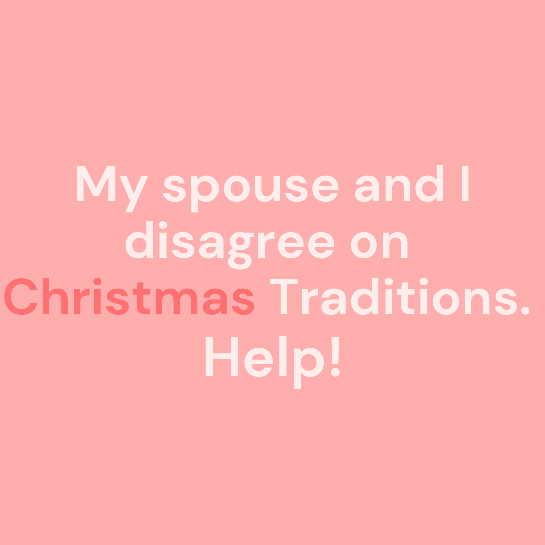 My Spouse and I Disagree on Christmas Traditions. Help! with Charles and Kim Elerick