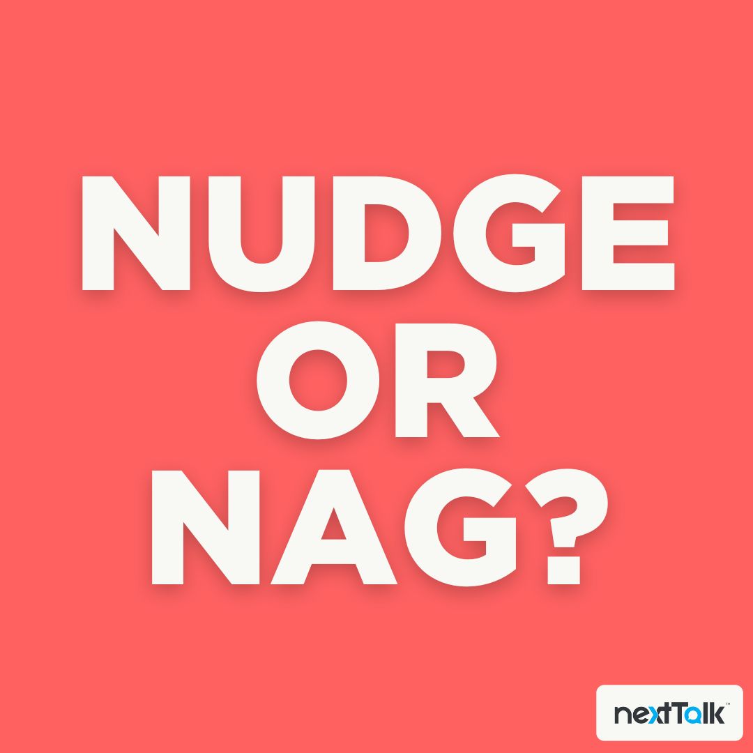 Nudge vs. Nag